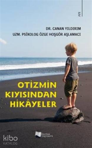Otizmin Kıyısından Hikayeler - Kitapiks.com