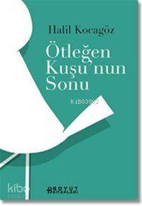 Ötleğen Kuşunun Sonu