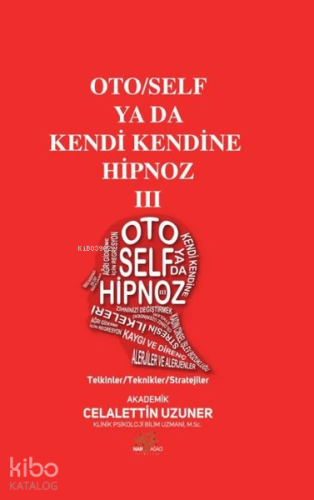 Oto-Self ya da Kendi Kendine Hipnoz III