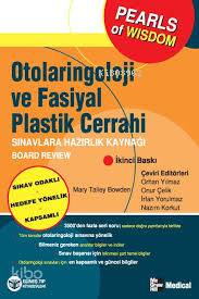 Otolaringoloji ve Fasiyal Plastik Cerrahi Sınavlara Hazırlık Kaynağı - Board Review