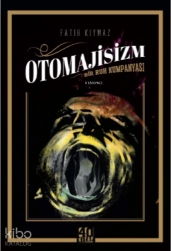 Otomajisizm – Bir Ruh Kumpanyası