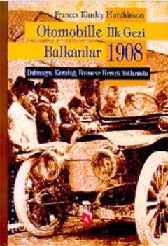 Otomobille İlk Gezi Balkanlar 1908; Dalmaçya, Karadağ, Bosna ve Hersek Yollarında