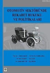 Otomotiv Sektöründe Rekabet Hukuku ve Politikaları - Kitapiks.com