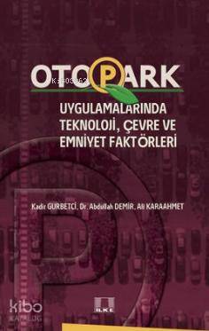 Otopark Uygulamalarında Teknoloji, Çevre ve Emniyet Faktörleri