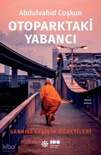 Otoparktaki Yabancı ;Sanrılı Keşişin Öğretileri