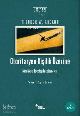Otoritaryen Kişilik Üzerine; Niteliksel İdeoloji İncelemeleri