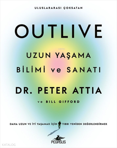 Outlive: Uzun Yaşama Bilimi ve Sanatı