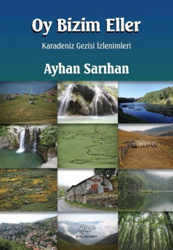 Oy Bizim Eller - Karadeniz Gezisi İzlenimleri - Kitapiks.com
