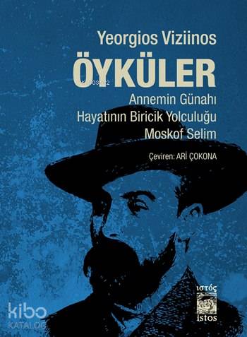 Öyküler; Annemin Günahı / Hayatının Biricik Yolculuğu / Moskof Selim