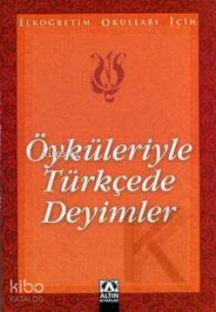 Öyküleriyle Türkçede Deyimler