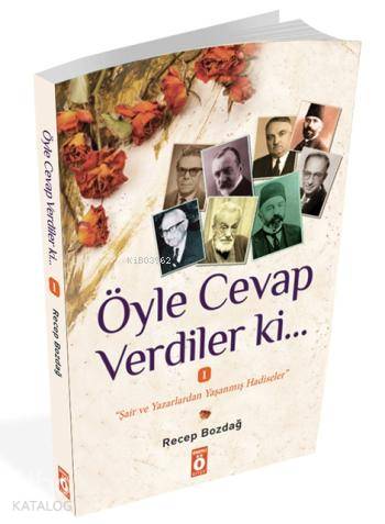 Öyle Cevap Verdiler ki!; Ünlü şair ve yazarların yaşamış olduğu hadiseler