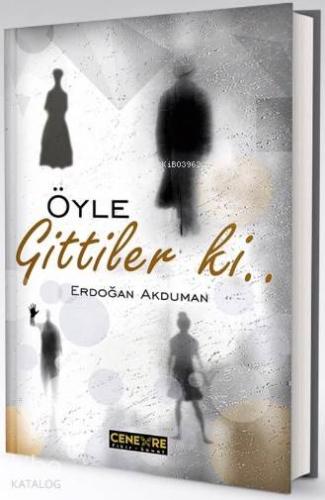 Öyle Gittiler ki