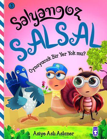 Oynayacak Bir Yer Yok Mu? (4+ Yaş); Salyangoz Salsal 3 - Kitapiks.com