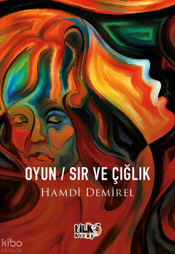 Oyun - Sır - Ve Çığlık