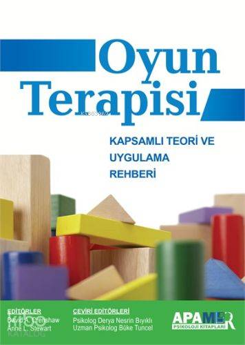 Oyun Terapisi; Kapsamlı Teori ve Uygulama Rehberi