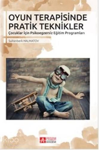 Oyun Terapisinde Pratik Teknikler