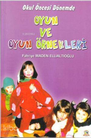 Oyun ve Oyun Örnekleri; Okul Öncesi Dönemi