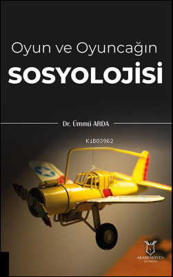 Oyun ve Oyuncağın Sosyolojisi - Kitapiks.com