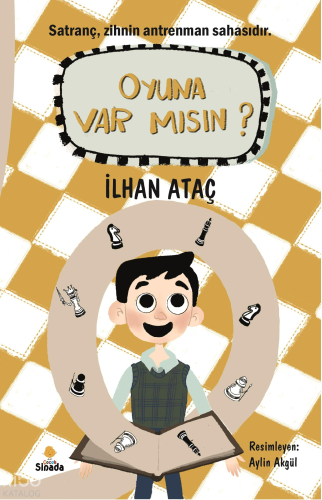 Oyuna Var mısın?;Satranç,Zihnin Antrenman Sahasıdır.