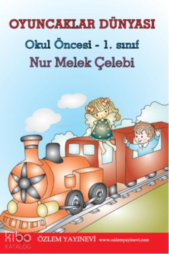 Oyuncaklar Dünyası;Okul Öncesi & 1 Sınıf