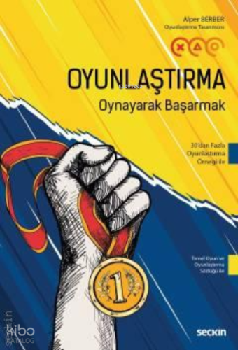 Oyunlaştırma – Oynayarak Başarmak;Temel Oyun ve Oyunlaştırma Sözlüğü ile