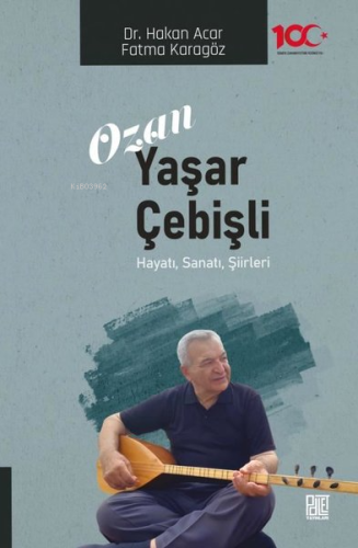 Ozan Yaşar Çebişli: Hayatı Sanatı Şiirleri - Kitapiks.com
