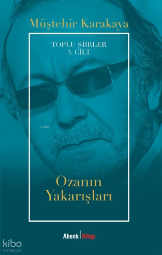 Ozanın Yakarışları;Toplu Şiirler 3. Cilt
