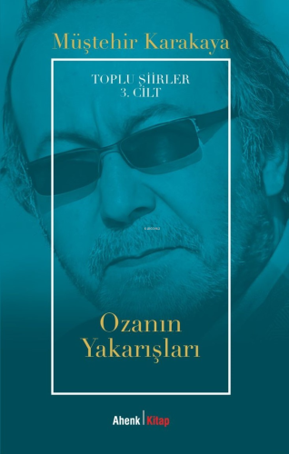 Ozanın Yakarışları;Toplu Şiirler 3. Cilt