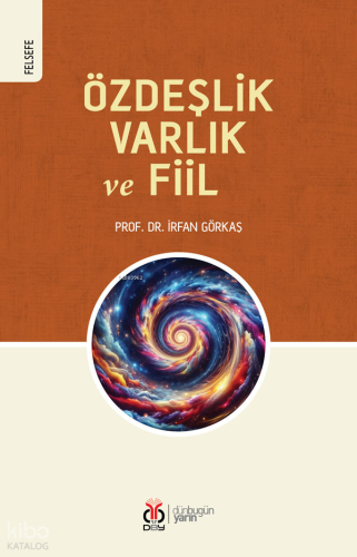 Özdeşlik, Varlık ve Fiil