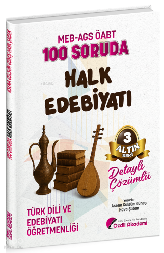 Özdil Akademi ÖABT MEB-AGS Türk Dili ve Edebiyatı Öğretmenliği 100 Sor
