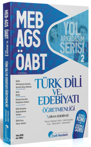 Özdil Akademi Yayınları ÖABT MEB-AGS Türk Dili ve Edebiyatı 2. Kitap Divan Edebiyatı Konu Anlatımlı Soru Bankası