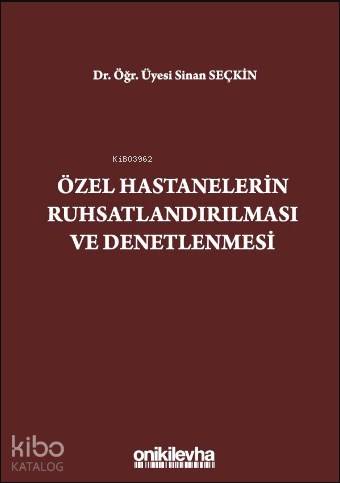 Özel Hastanelerin Ruhsatlandırılması ve Denetlenmesi - Kitapiks.com