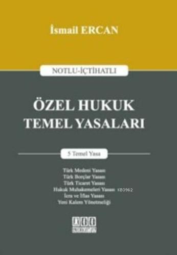 Özel Hukuk Temel Yasaları; Notlu-İçtihatlı