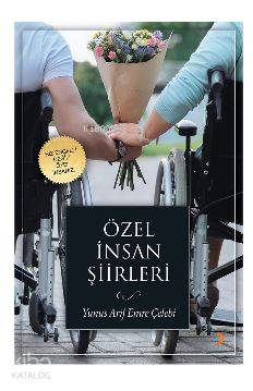 Özel İnsan Şiirleri; Biz Engelli Değiliz! Özel İnsanız!