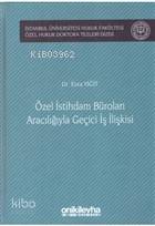 Özel İstihdam Büroları Aracılığıyla Geçici İş İlişkileri