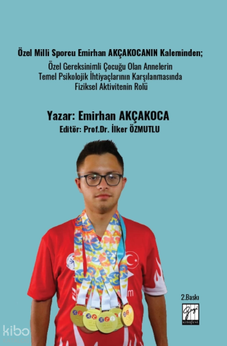 Özel Milli Sporcu Emirhan Akçakocanın Kaleminden; Özel Gereksinimli Çocuğu Olan Annelerin Temel Psikolojik İhtiyaçlarının Karşılanmasında Fiziksel Aktivitenin Rolü