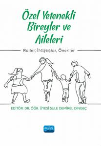 Özel Yetenekli Bireyler Ve Aileleri - Roller, İhtiyaçlar, Öneriler - K