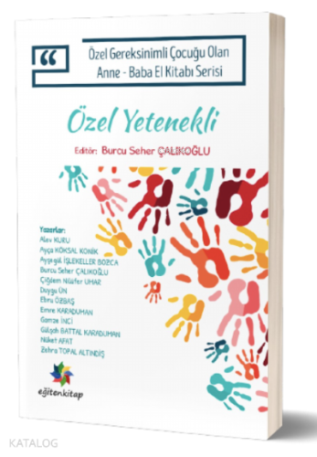 Özel Yetenekli;Özel Gereksinimli Çocuğu Olan Anne – Baba El Kitabı Serisi