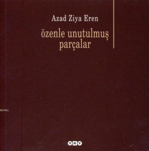 Özenle Unutulmuş Parçalar - Kitapiks.com