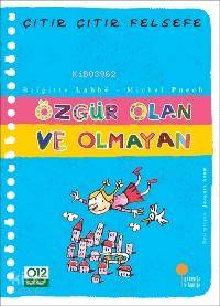 Özgür Olan ve Olmayan; Çıtır Çıtır Felsefe 9 - Kitapiks.com