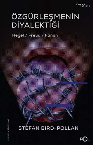Özgürleşmenin Diyalektiği ;-Hegel, Freud, Fanon- - Kitapiks.com