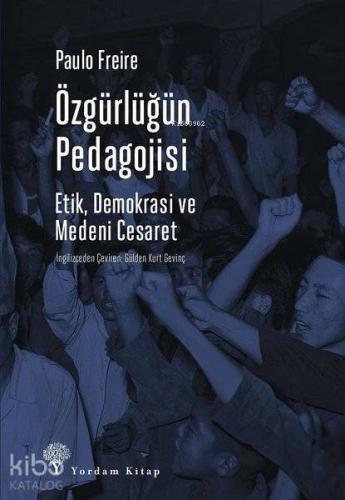 Özgürlüğün Pedagojisi; Etik, Demokrasi ve Medeni Cesaret - Kitapiks.co