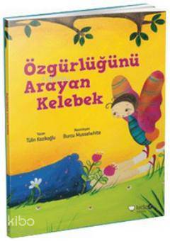 Özgürlüğünü Arayan Kelebek - Kitapiks.com