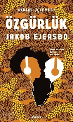 Özgürlük; Afrika Üçlemesi