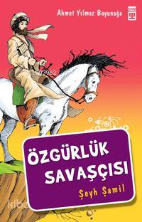 Özgürlük Savaşçısı; Şeyh Şamil - Kitapiks.com