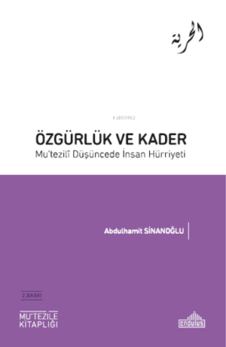 Özgürlük ve Kader Mu’tezili Düşüncede insan Hürriyeti