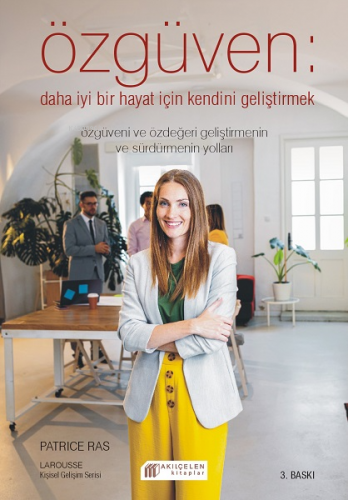 Özgüven; Daha İyi Bir Hayat İçin Özdeğeri Geliştirmek - Kitapiks.com