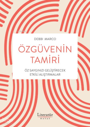 Özgüvenin Tamiri;Öz Saygınızı Geliştirecek Etkili Alıştırmalar