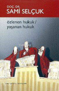 Özlenen Hukuk / Yaşanan Hukuk