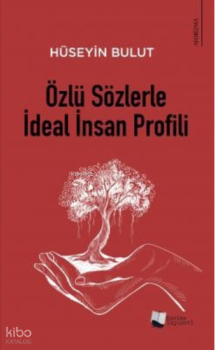 Özlü Sözlerle İdeal İnsan Profili